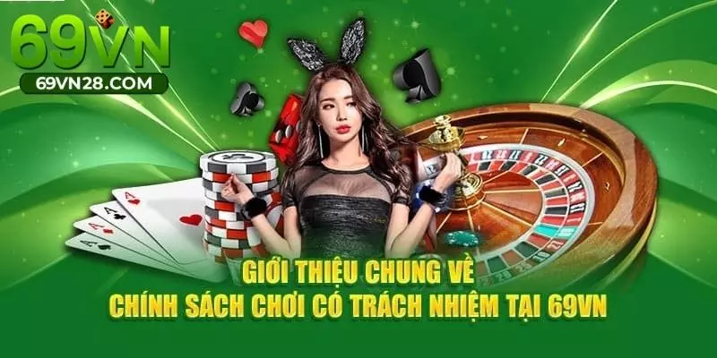 Giới thiệu khái quát về quy định chơi có trách nhiệm